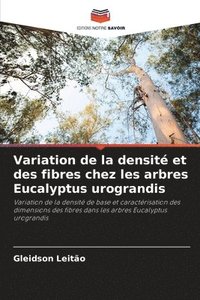 bokomslag Variation de la densité et des fibres chez les arbres Eucalyptus urograndis
