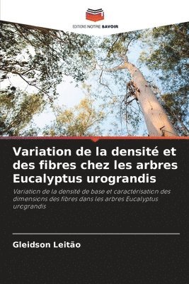 bokomslag Variation de la densité et des fibres chez les arbres Eucalyptus urograndis