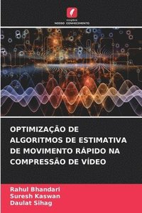 bokomslag Optimização de Algoritmos de Estimativa de Movimento Rápido Na Compressão de Vídeo