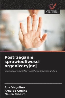 Ana Virgolino, Arnaldo Coelho, Neuza Ribeiro - Postrzeganie sprawiedliwości organizacyjnej, Häftad
