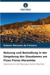 bokomslag Nutzung und Besiedlung in der Umgebung des Staudamms am Fluss Flores Maranhão