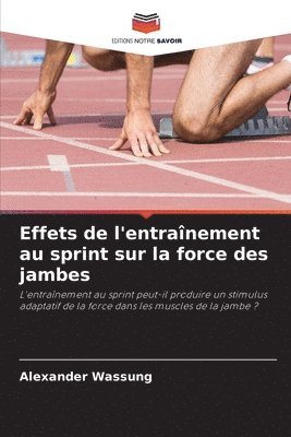Alexander Wassung - Effets de l'entraînement au sprint sur la force des jambes, Häftad