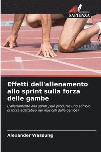 bokomslag Effetti dell'allenamento allo sprint sulla forza delle gambe