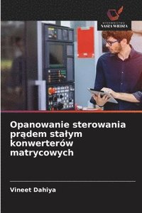 bokomslag Opanowanie sterowania pr?dem stalym konwerterów matrycowych