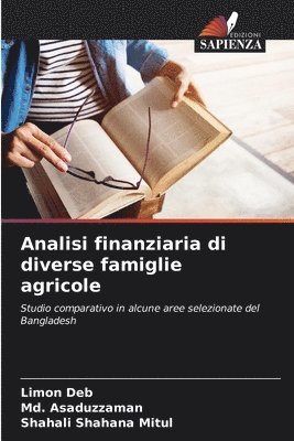 Limon Deb, MD Asaduzzaman, Shahali Shahana Mitul, Md. Asaduzzaman - Analisi finanziaria di diverse famiglie agricole, Häftad