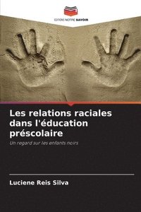 bokomslag Les relations raciales dans l'éducation préscolaire