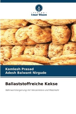 Kamlesh Prasad, Adesh Balwant Nirgude - Ballaststoffreiche Kekse, Häftad