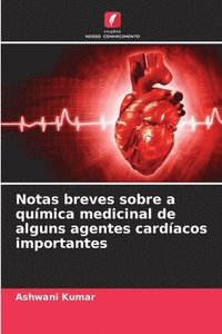 bokomslag Notas breves sobre a química medicinal de alguns agentes cardíacos importantes