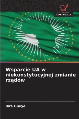 bokomslag Wsparcie UA w niekonstytucyjnej zmianie rz?dów