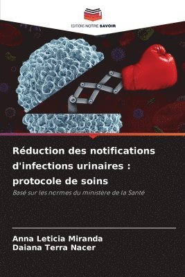 bokomslag Réduction des notifications d'infections urinaires : protocole de soins