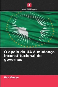 bokomslag O apoio da UA à mudança inconstitucional de governos