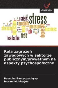 bokomslag Rola zagro?e? zawodowych w sektorze publicznym/prywatnym na aspekty psychospoleczne