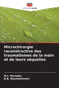 bokomslag Microchirurgie reconstructive des traumatismes de la main et de leurs séquelles