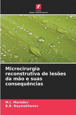 bokomslag Microcirurgia reconstrutiva de lesões da mão e suas consequências