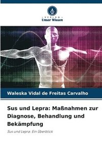 bokomslag Sus und Lepra: Maßnahmen zur Diagnose, Behandlung und Bekämpfung