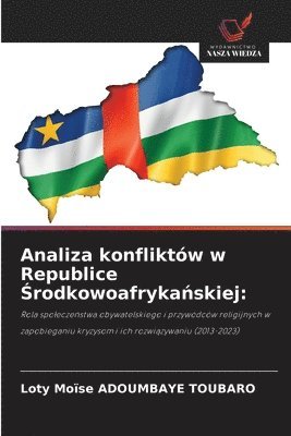 bokomslag Analiza konfliktów w Republice ?rodkowoafryka?skiej