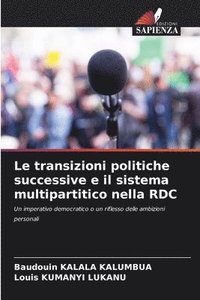 bokomslag Le transizioni politiche successive e il sistema multipartitico nella RDC