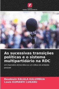 bokomslag As sucessivas transições políticas e o sistema multipartidário na RDC