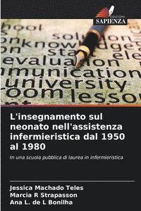 bokomslag L'insegnamento sul neonato nell'assistenza infermieristica dal 1950 al 1980