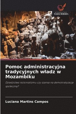 bokomslag Pomoc administracyjna tradycyjnych wladz w Mozambiku