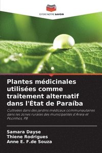 bokomslag Plantes médicinales utilisées comme traitement alternatif dans l'État de Paraíba