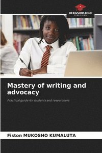 bokomslag Mastery of writing and advocacy