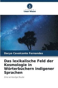 bokomslag Das lexikalische Feld der Kosmologie in Wörterbüchern indigener Sprachen