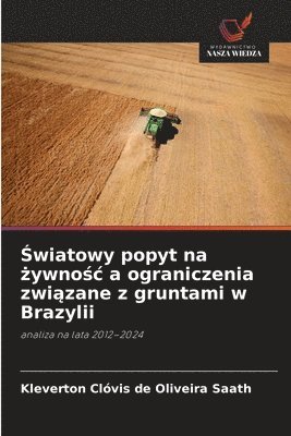 bokomslag ?wiatowy popyt na ?ywno?c a ograniczenia zwi?zane z gruntami w Brazylii