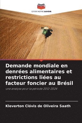 bokomslag Demande mondiale en denrées alimentaires et restrictions liées au facteur foncier au Brésil