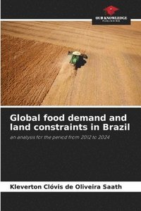bokomslag Global food demand and land constraints in Brazil