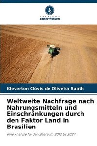 bokomslag Weltweite Nachfrage nach Nahrungsmitteln und Einschränkungen durch den Faktor Land in Brasilien
