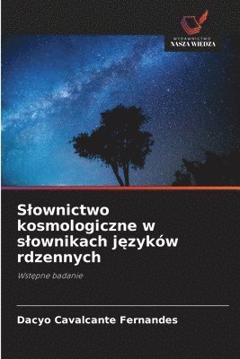 bokomslag S¿ownictwo kosmologiczne w s¿ownikach j¿zyków rdzennych