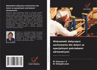 bokomslag Wskazówki dotycz¿ce zachowania dla dzieci ze specjalnymi potrzebami zdrowotnymi