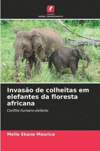 bokomslag Invasão de colheitas em elefantes da floresta africana