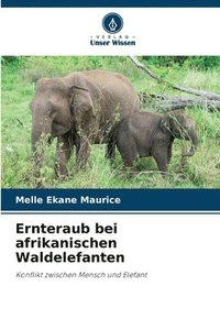 bokomslag Ernteraub bei afrikanischen Waldelefanten