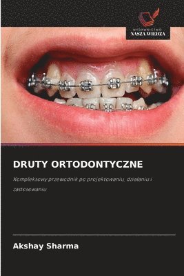 Akshay Sharma - Druty Ortodontyczne, Häftad