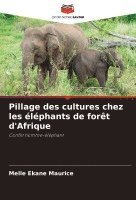 bokomslag Pillage des cultures chez les éléphants de forêt d'Afrique