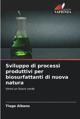 bokomslag Sviluppo di processi produttivi per biosurfattanti di nuova natura