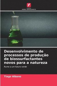 bokomslag Desenvolvimento de processos de produção de biossurfactantes novos para a natureza