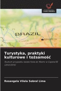bokomslag Turystyka, praktyki kulturowe i to?samo?c