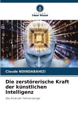 bokomslag zerstörerische Kraft der künstlichen Intelligenz