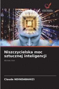 bokomslag Niszczycielska moc sztucznej inteligencji