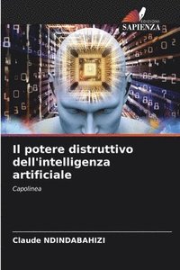 bokomslag Il potere distruttivo dell'intelligenza artificiale