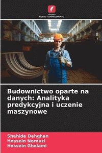 bokomslag Budownictwo oparte na danych: Analityka predykcyjna i uczenie maszynowe