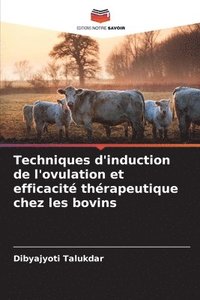 bokomslag Techniques d'induction de l'ovulation et efficacité thérapeutique chez les bovins