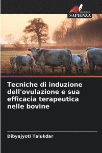 bokomslag Tecniche di induzione dell'ovulazione e sua efficacia terapeutica nelle bovine