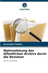 bokomslag Wahrnehmung des öffentlichen Archivs durch die Benutzer