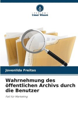 bokomslag Wahrnehmung des öffentlichen Archivs durch die Benutzer