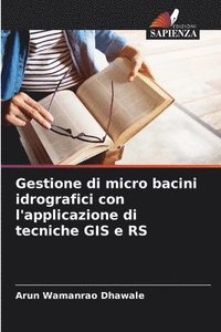 bokomslag Gestione di micro bacini idrografici con l'applicazione di tecniche GIS e RS