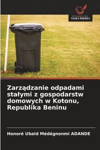 bokomslag Zarz?dzanie odpadami stalymi z gospodarstw domowych w Kotonu, Republika Beninu